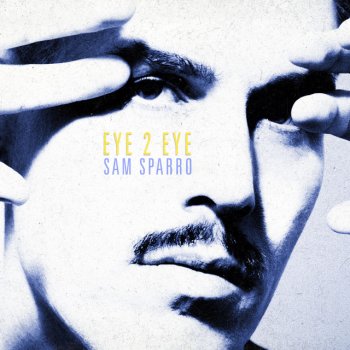 Sam Sparro Eye 2 Eye - Radio Edit