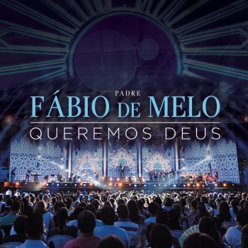 Padre Fábio de Melo feat. Adriana Arydes Marcas do Eterno