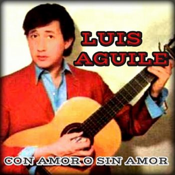 Luis Aguilé Todos Quieren a Alguién (Everybody Loves Somebody)