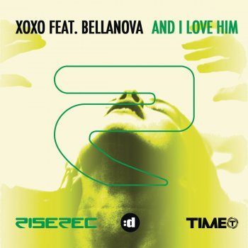 XOXO feat. Bellanova And I Love Him - Daniele Petronelli & Worp Radio Mix