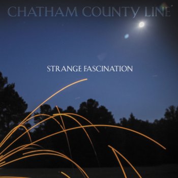 Chatham County Line feat. Sharon Van Etten Strange Fascination
