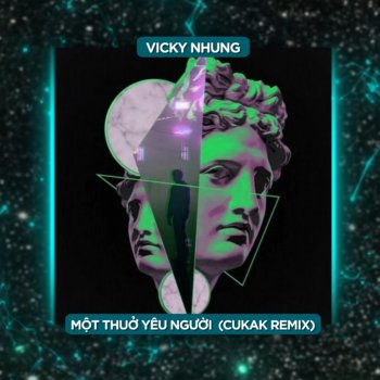 Cukak feat. Vicky Nhung Một Thuở Yêu Người (Remix)