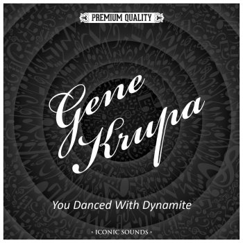 Gene Krupa feat. Howard Dulany You Danced With Dynamite