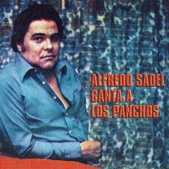 Alfredo Sadel Sadel Canta a los Panchos (Potpurri: Rayito de Luna, Sin Ti, No Me Quieras Tanto, Contigo)