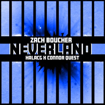 Zach Boucher Neverland (feat. Halacg & Connor Quest!)