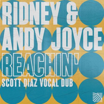 Ridney feat. Andy Joyce & Scott Diaz Reachin' - Scott Diaz Vocal Dub