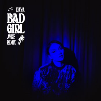 Daya feat. JVKE Bad Girl - JVKE Remix