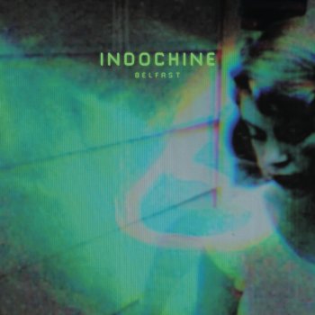 Indochine Belfast (The Berlin Instrumental Mix by Nicola Sirkis)