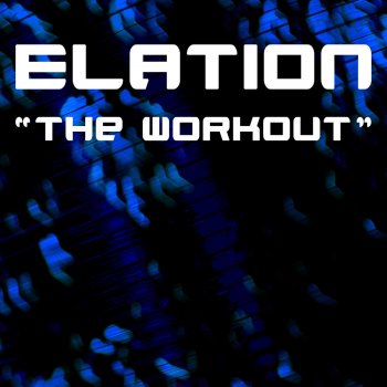 Elation The Workout (Pump It up Remix Edit)