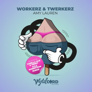 Amy Lauren Workerz & Twerkerz (Vanilla Ace and Venky Remix)