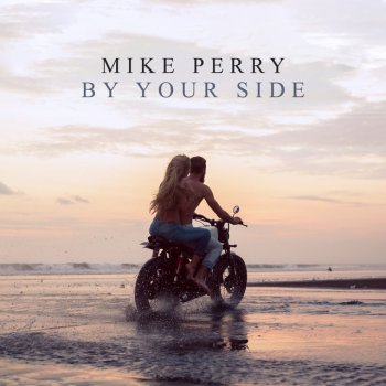 Mike Perry By Your Side