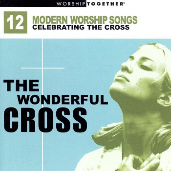 Chris Tomlin feat. Matt Redman The Wonderful Cross (with Matt Redman)
