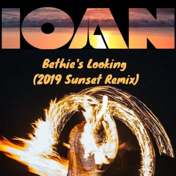 Ioan Bethie's Looking (Sunset Remix) (2019 Sunset Remix)