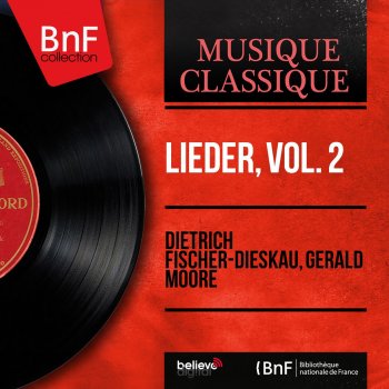 Franz Schubert feat. Dietrich Fischer-Dieskau & Gerald Moore Totengräbers Heimweh, D. 842