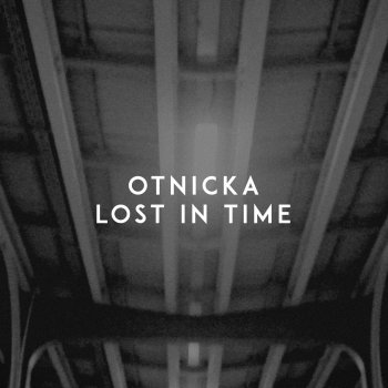 Otnicka Lost in Time
