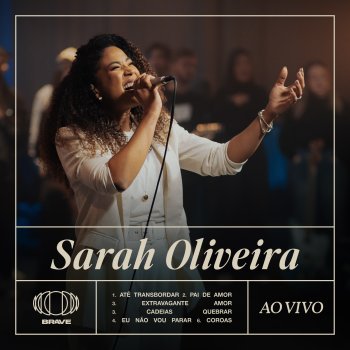 Sarah Oliveira feat. BRAVE Cadeias Quebrar (Ao Vivo)
