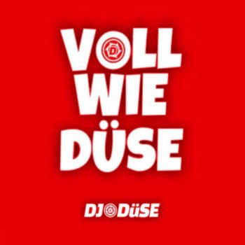 DJ Düse Voll wie Düse