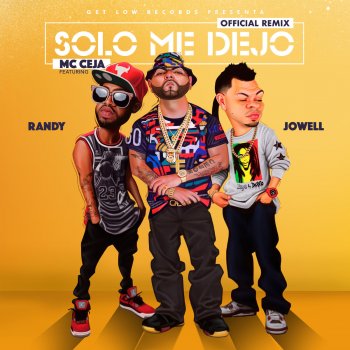 MC Ceja feat. Jowell & Randy Solo Me Dejó (Remix)