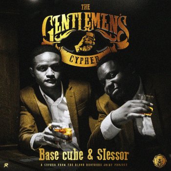 Base cube feat. Slessor The Gentlemen's Cypher