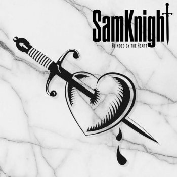SamKnight Blinded by the Heart