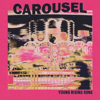 Young Rising Sons Carousel