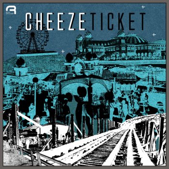 Cheeze Ticket