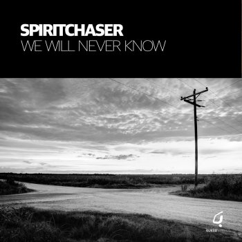 Spiritchaser We Will Never Know - Radio Edit