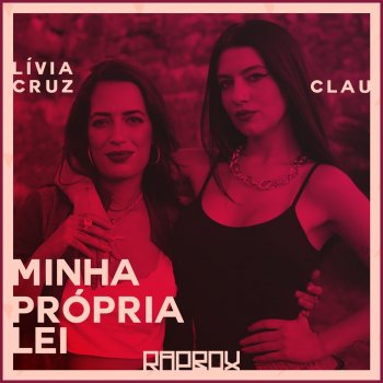 Lívia Cruz feat. Clau Minha Própria Lei