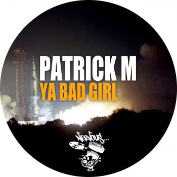 Patrick M Ya Bad Girl