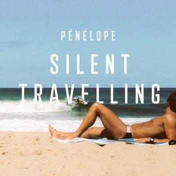 Penelope Silent Travelling