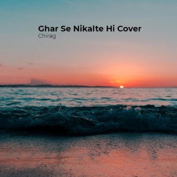 Chirag Ghar Se Nikalte Hi Cover