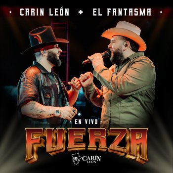 Carin Leon feat. El Fantasma Fuerza - En Vivo