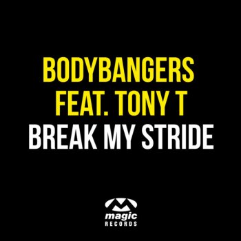 Bodybangers feat. Tony T. Break My Stride