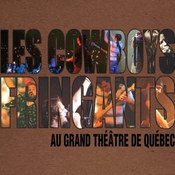 Les Cowboys Fringants Marcel Galarneau - Au Grand Théâtre De Québec