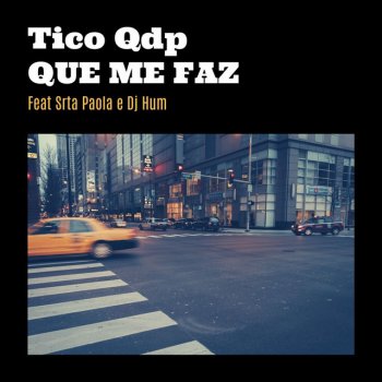 Tico QDP feat. Srta. Paola & DJ Hum Que Me Faz