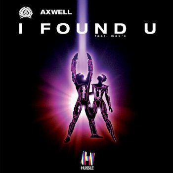 Axwell feat. Max C I Found U - Remode