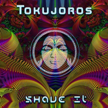 Tokujoros Shave It (Eat Static Remix)