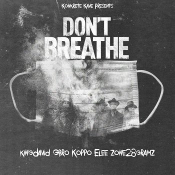Koppo feat. King David, Gbro, Elee & ZONE Don't Breathe
