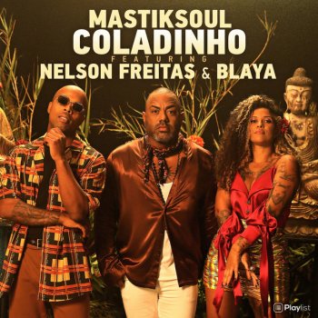 Mastiksoul feat. Nelson Freitas & Blaya Coladinho