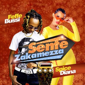 Spice Diana feat. Feffe Bussi Sente Zakamezza