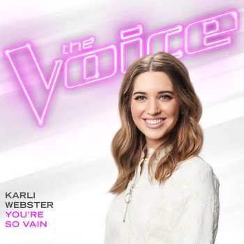 Karli Webster You’re So Vain - The Voice Performance