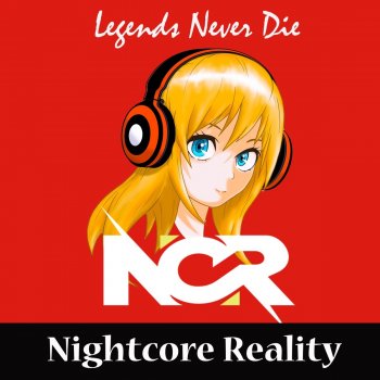Nightcore Reality Legends Never Die