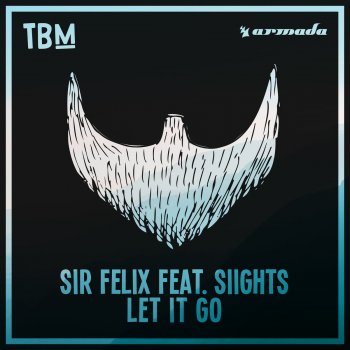 Sir Felix feat. SIIGHTS Let It Go (Extended Mix)