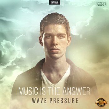 Wave Pressure Music is the Answer (Radio Edit)