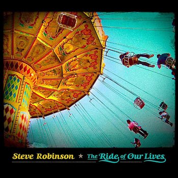 Steve Robinson The Ride of Our Lives