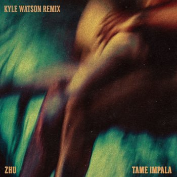 ZHU feat. Tame Impala & Kyle Watson My Life - Kyle Watson Remix