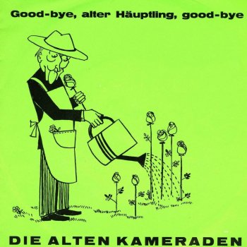 Die Alten Kameraden feat. Ronny Hein Good-bye, alter Häuptling, good-bye