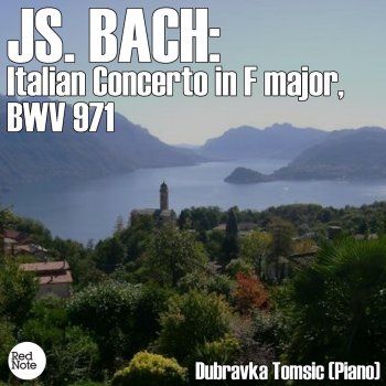 Dubravka Tomšič Italian Concerto in F major, BWV 971 : III. Presto