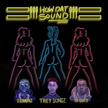 Trey Songz feat. 2 Chainz & Yo Gotti How Dat Sound