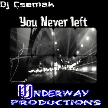 DJ Csemak You Never left